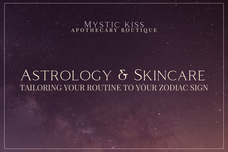 ✨ Astrology and Skincare: Tailoring Your Routine to Your Zodiac Sign