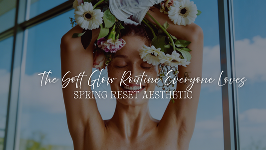 Spring Skin Reset Routine 2026: Detox, Hydrate & Glow Naturally